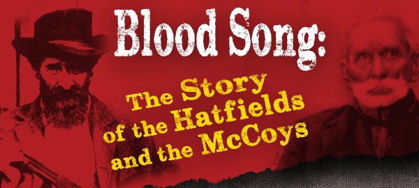 Blood Song: The Story of the Hatfields and the McCoys